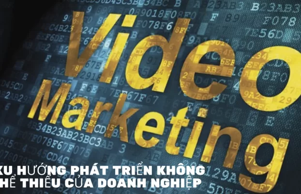 Xây dựng thương hiệu qua video marketing