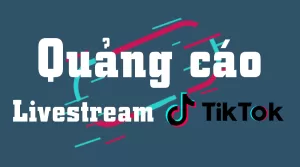 quang cao livestream tiktok